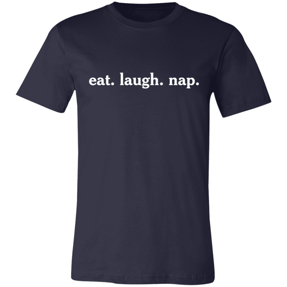 eat. laugh. nap. tee