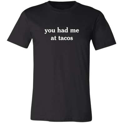 you had me at tacos tee