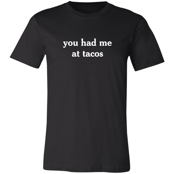 you had me at tacos tee