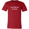 you had me at tacos tee