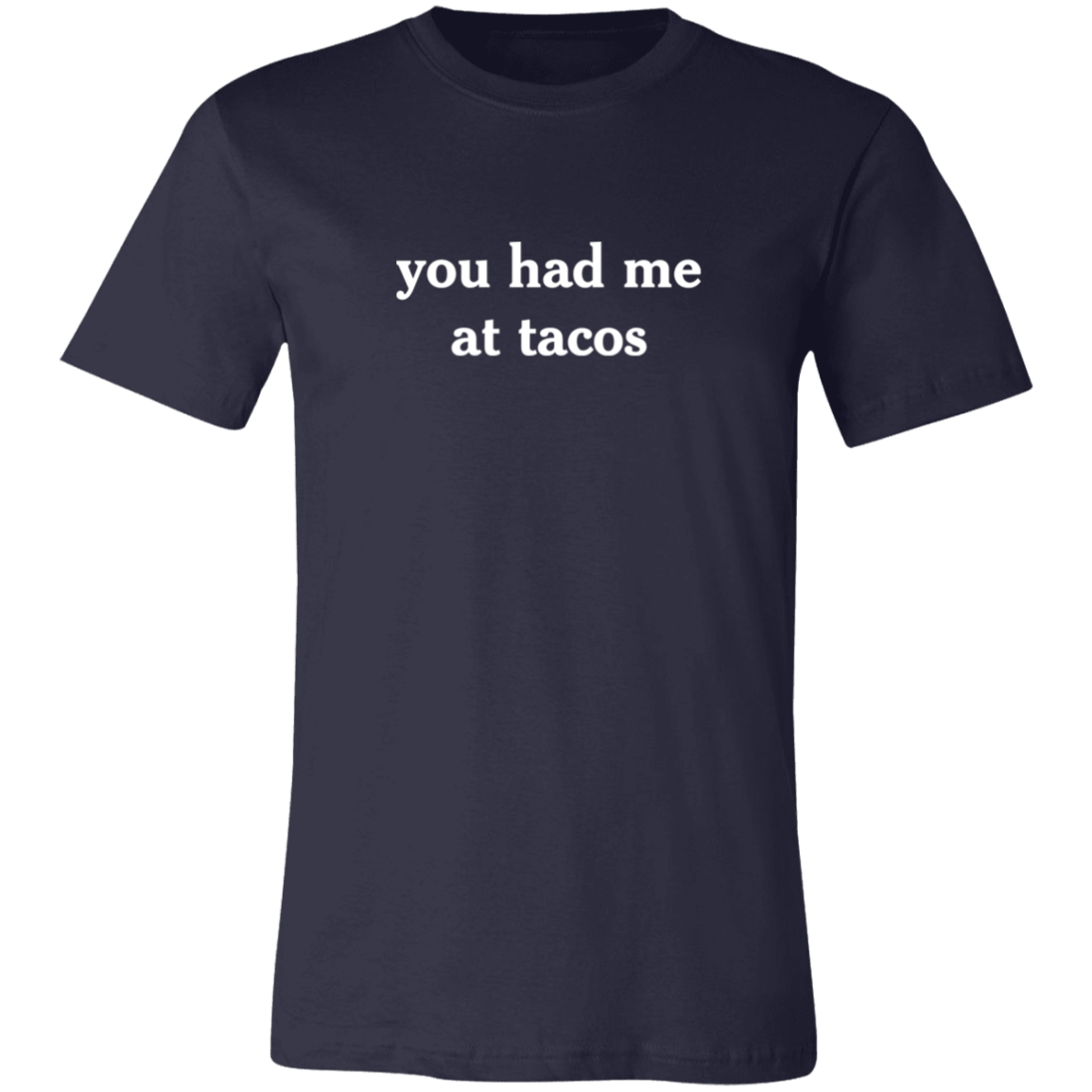 you had me at tacos tee