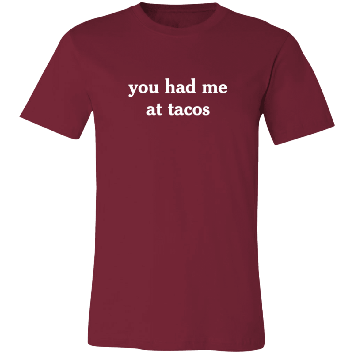 you had me at tacos tee